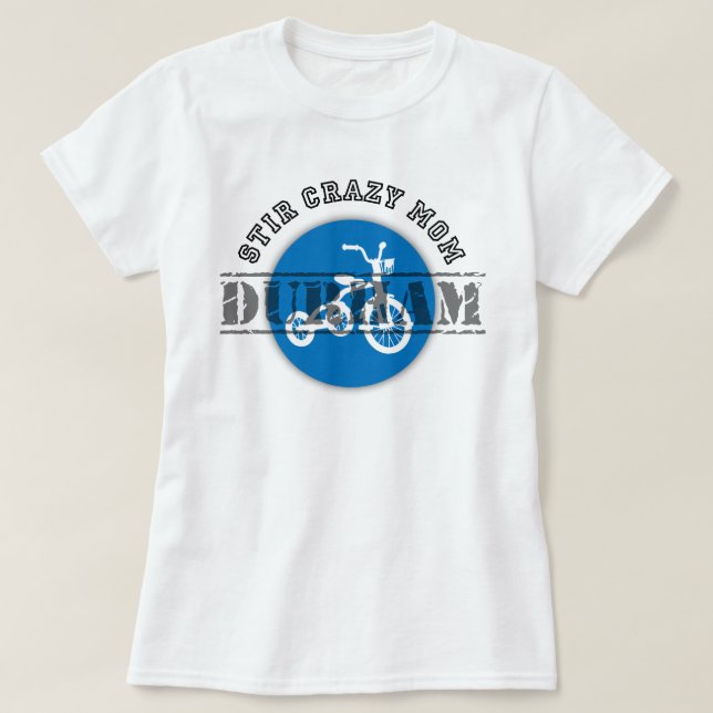Stir Crazy Mom-Durham: Women's Tee-Shirt T-Shirt (Design Front)