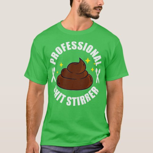 Stirrer Professional Poo Funny Trouble Maker 1 T_Shirt