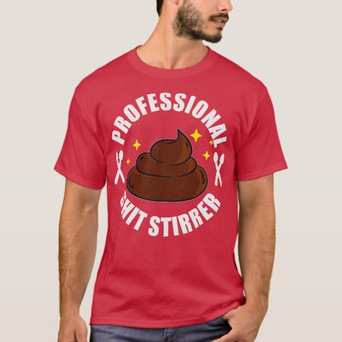 Stirrer Professional Poo Funny Trouble Maker T_Shirt