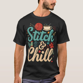 Stitch Chill Knitting Sewing Craft Hobby Coffee L T-Shirt