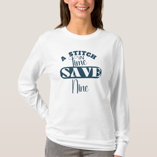 Stitch in Time Saves Nine T_Shirt Design