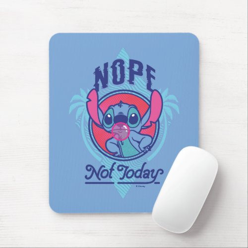 Stitch  Nope Not Today Mouse Pad