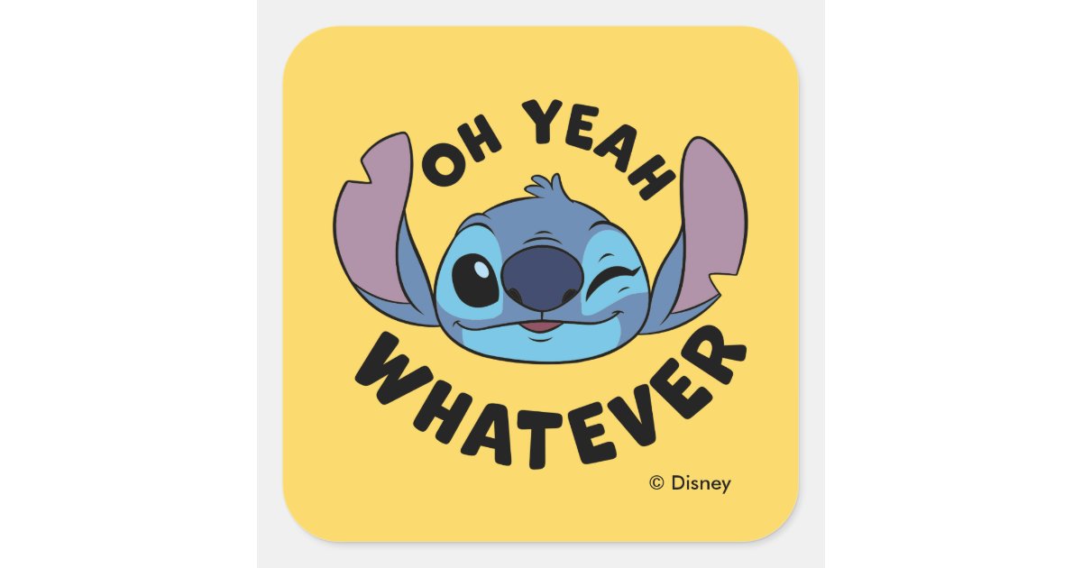 Stitch, Oh Yeah Whatever Square Sticker