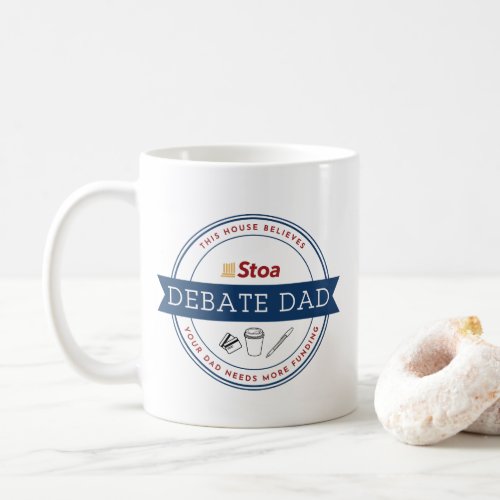 Stoa Debate Dad  Mug  