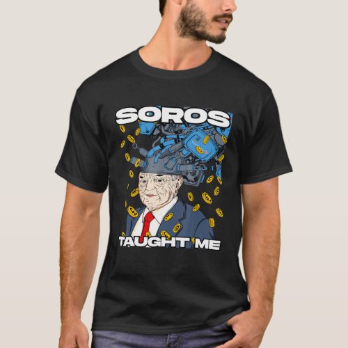 Stock Crypto Forex Trader George Soros Day Traders T_Shirt