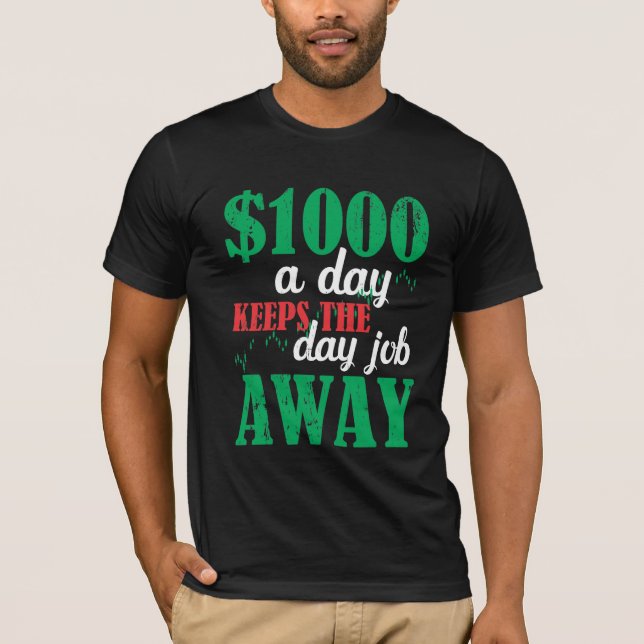 Stock Market Day Trading Trader Investor Joke T-Shirt (Front)