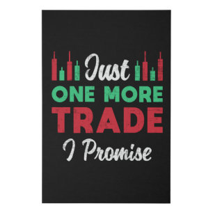 Stock Market Just One More Trade I Promise Trader Faux Canvas Print