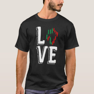 Stock Market Love Trading Trader Stocks Forex T-Shirt