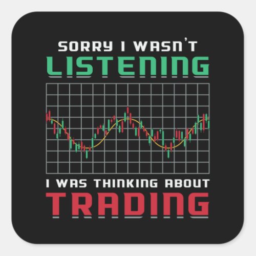 Stock Market Sorry I Wasnt Listening Bear Trader Square Sticker