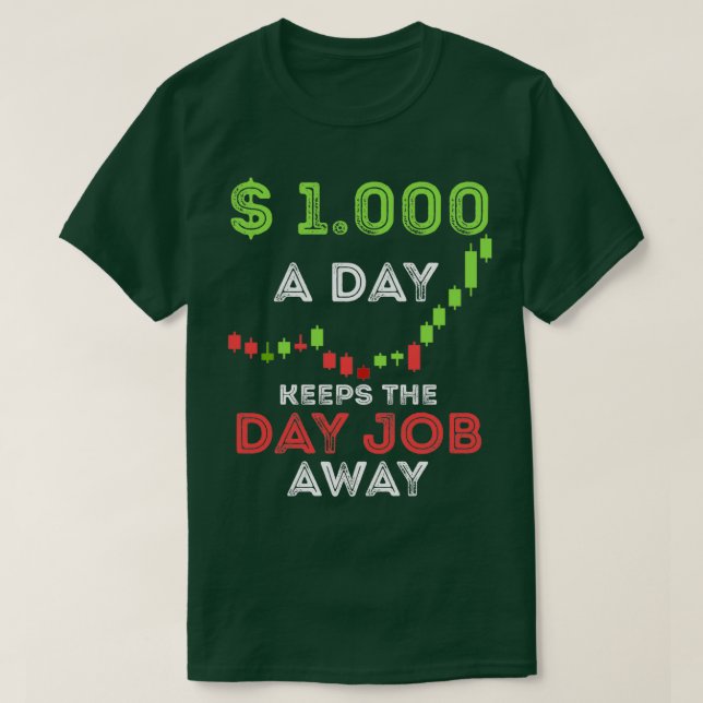 Stock Market Trader Day Trading Stock Trading Day  T-Shirt (Design Front)