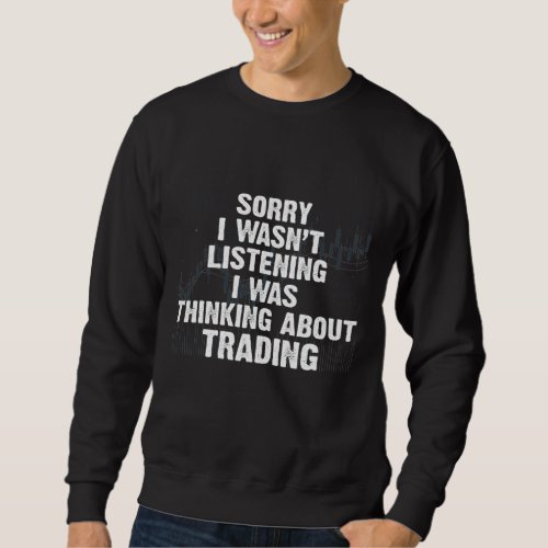 Stock Market Trading Hobby Investor Day Trader Sweatshirt