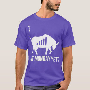 Stock Market Trading Is It Monday Yet Day Trader T-Shirt