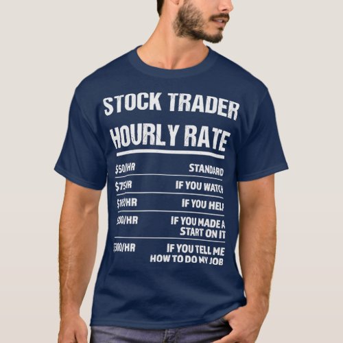 Stock Trader Hourly Rate Funny Birthday Gift T_Shirt