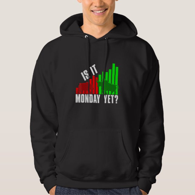 Stock Trader Is It Monday Yet Investor Day Crypto Hoodie (Front)