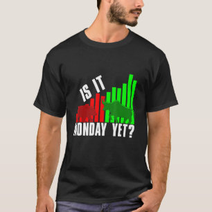 Stock Trader Is It Monday Yet Investor Day Crypto T-Shirt