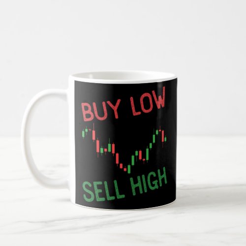 Stock Trader  Stock Trading Buy Low Sell High  Coffee Mug
