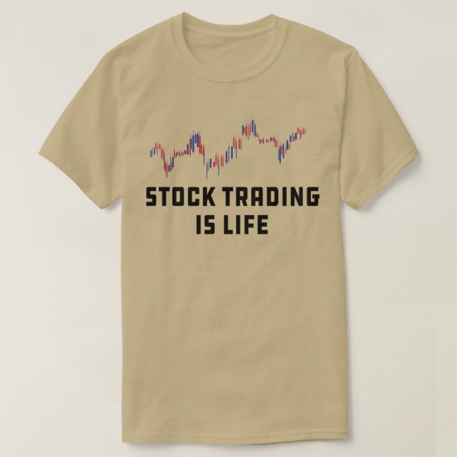 Stock Trader Stock Trading is life 1 T-Shirt (Design Front)