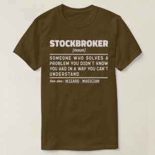 Stockbroker Noun Investment Investing Expert Funny T-Shirt