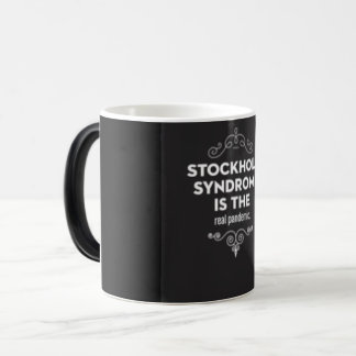 Stockholm Syndrome is the real pandemic Color Morph Mug