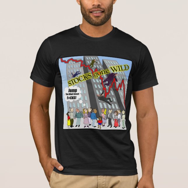 Stocks gone Wild Wall Street T-Shirt (Front)