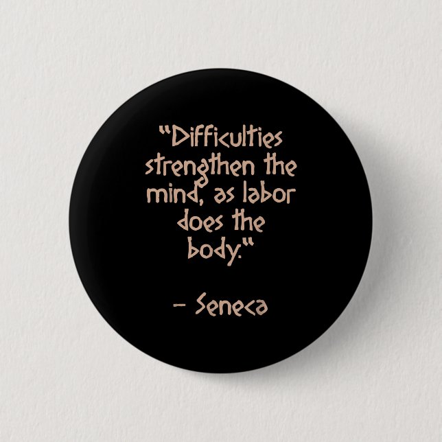Stoic Philosopher - Difficulties Strengthen - Quot Button (Front)