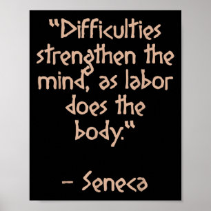 Stoic Philosopher - Difficulties Strengthen - Quot Poster