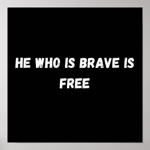 Stoic quotes_ He who is brave is free Poster