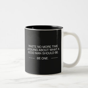 Stoicism Waste No More Time Arguing Two-Tone Coffee Mug