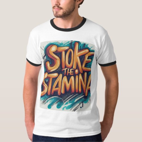 Stoke It Up Stamina Splash  T_Shirt