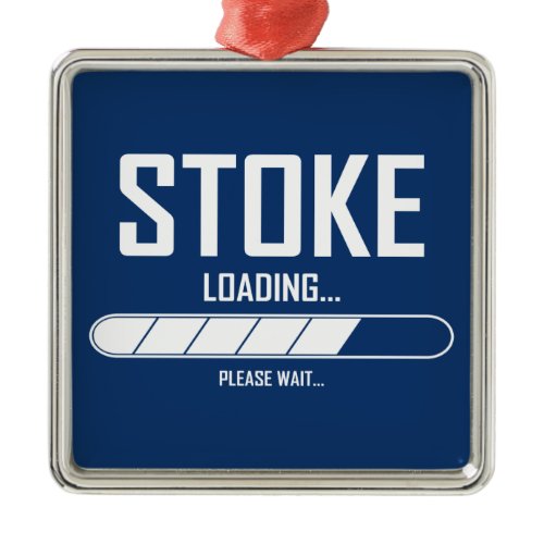 Stoke Loading Metal Ornament