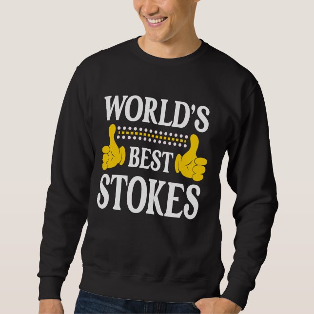 Stokes Surname Team Family Last Name World's Best  Sweatshirt (Front)