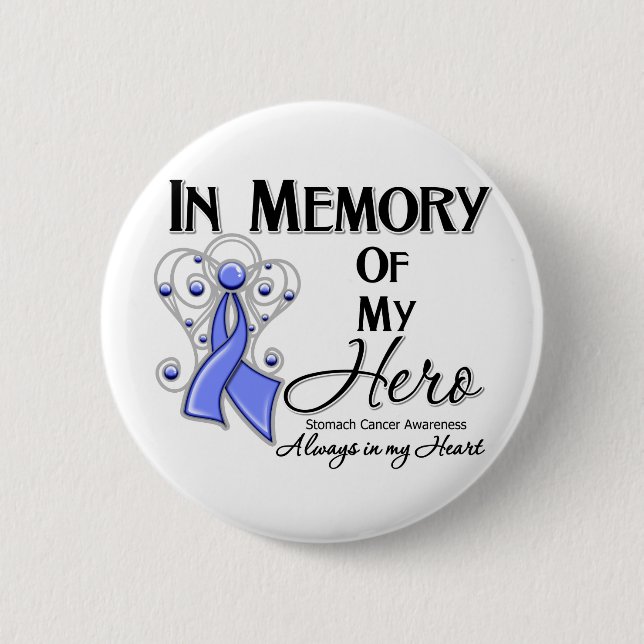 Stomach Cancer In Memory of My Hero Button (Front)