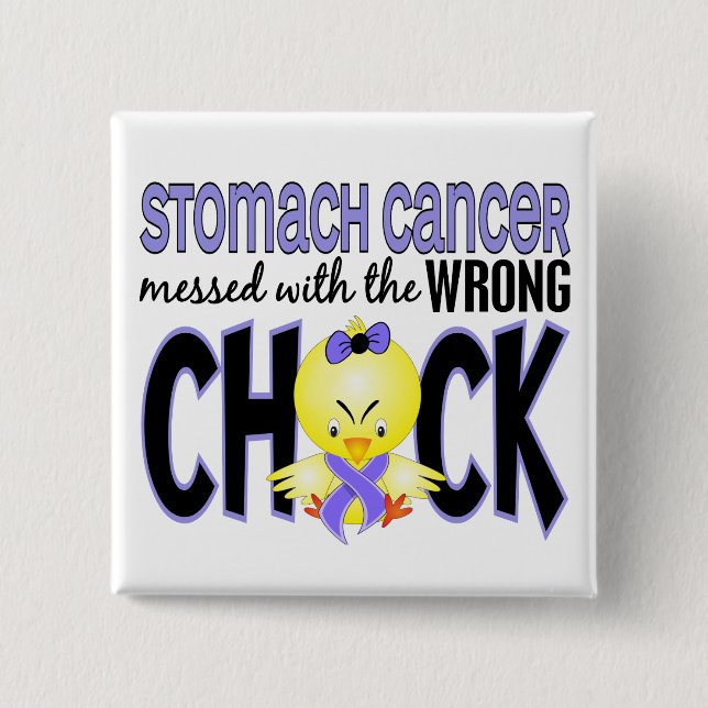 Stomach Cancer Messed With The Wrong Chick Pinback Button (Front)
