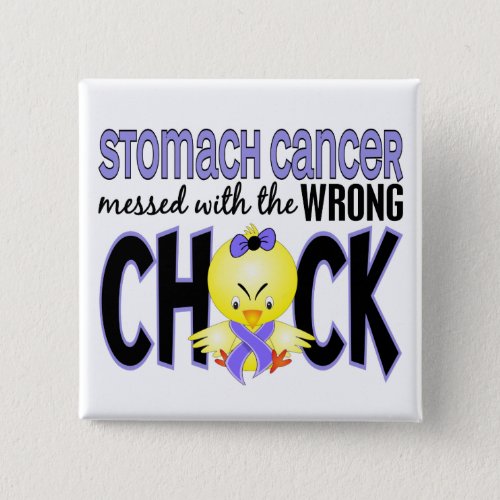 Stomach Cancer Messed With The Wrong Chick Pinback Button