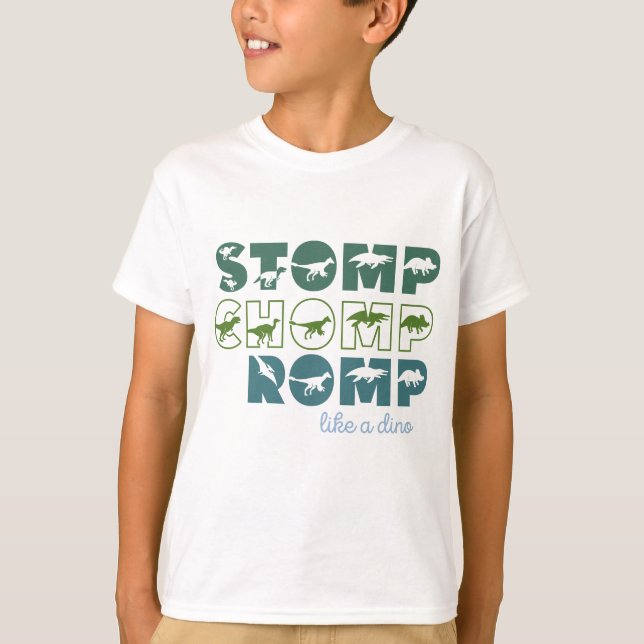 Stomp chomp romp like a dino kids T-Shirt (Front)