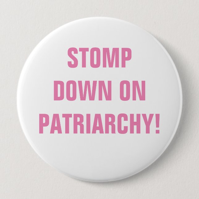 STOMP DOWN ON PATRIARCHY BUTTON (Front)