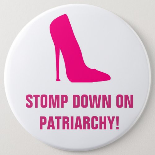 STOMP DOWN ON PATRIARCHY BUTTON