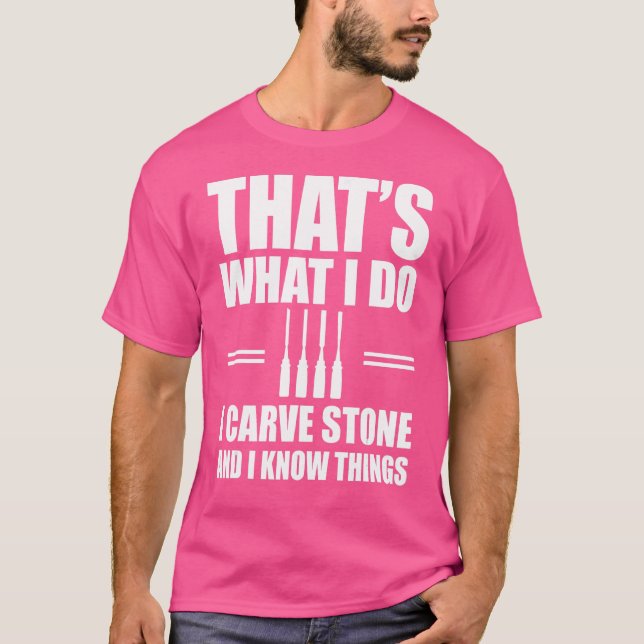 Stone Carving Saying Stone Carver Tools T-Shirt (Front)