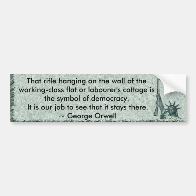 stone, libertyinarms, That rifle hanging on the... Bumper Sticker (Front)