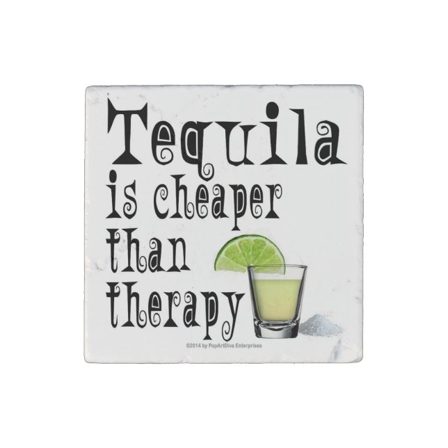 STONE MAGNETS, TEQUILA IS CHEAPER THAN THERAPY MAGNET (Front)