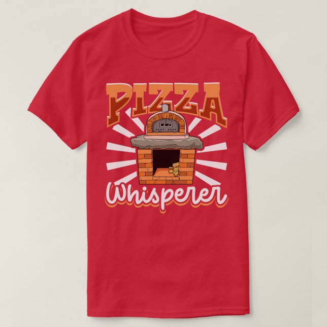 Stone Oven Pizza Whisperer Pizza Maker T-Shirt (Design Front)