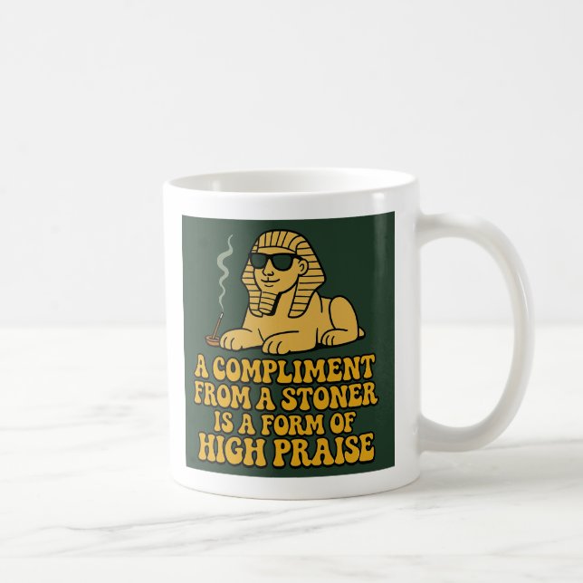 Stoner Compliment Version 1 Coffee Mug (Right)