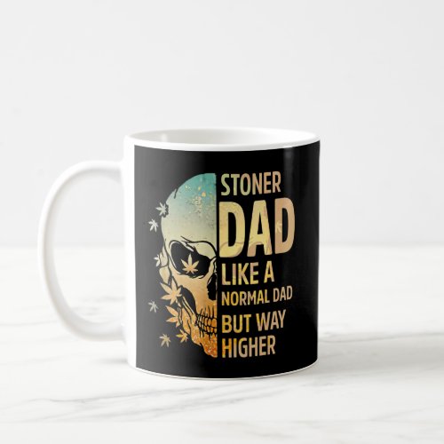 Stoner Dad Like A Normal Dad But Way Higher Father Coffee Mug