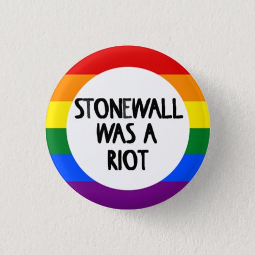 Stonewall Was A Riot Badge Button