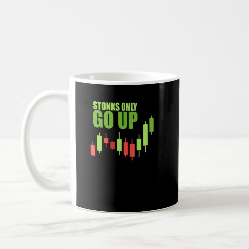Stonks Only Go Up Trader Stock Meme Investor Tradi Coffee Mug