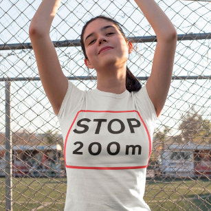 Stop 200 Meters Road Sign Girls T-Shirt