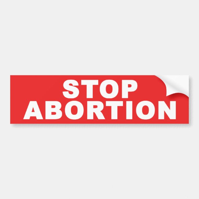 Stop Abortion Bumper Sticker (Front)