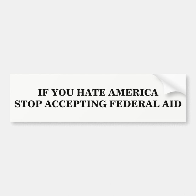 Stop Accepting Federal Aid Bumper Sticker (Front)