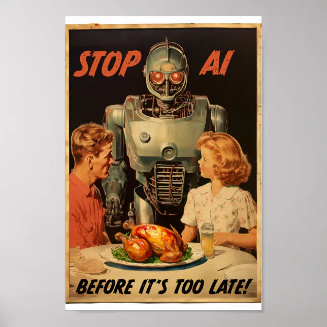 STOP AI BEFORE IT's TOO LATE Vintage Parody Poster Zazzle