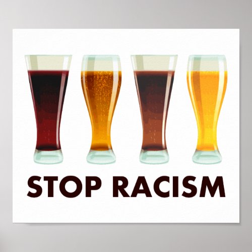 Stop Alcohol Racism Beer Equality Poster